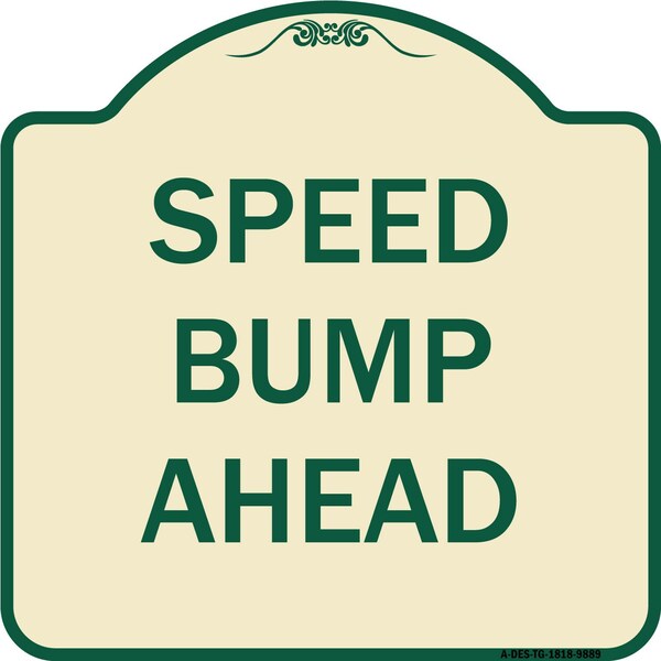 Signmission Designer Series Sign-Speed Bump Ahead, Tan & Green Heavy-Gauge Aluminum, 18" x 18", TG-1818-9889 A-DES-TG-1818-9889 - main